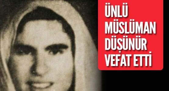 Mevdudi'nin manevi kızı Meryem Cemile vefat etti