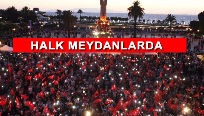 Milletin nöbeti devam ediyor! Meydanlara akın var!