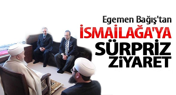 Bağış'ın İsmailağa Ziyareti Çok Konuşulacak