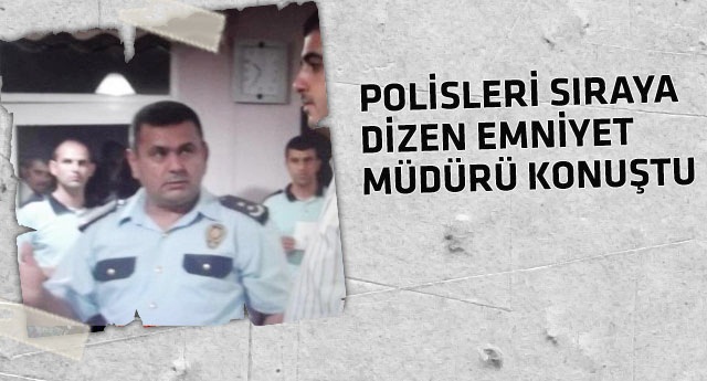 Emniyet Müdürü Marangoz kendini savundu!
