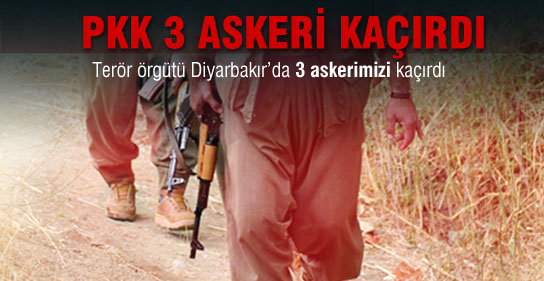 Teröristler 3 askeri kaçırdı