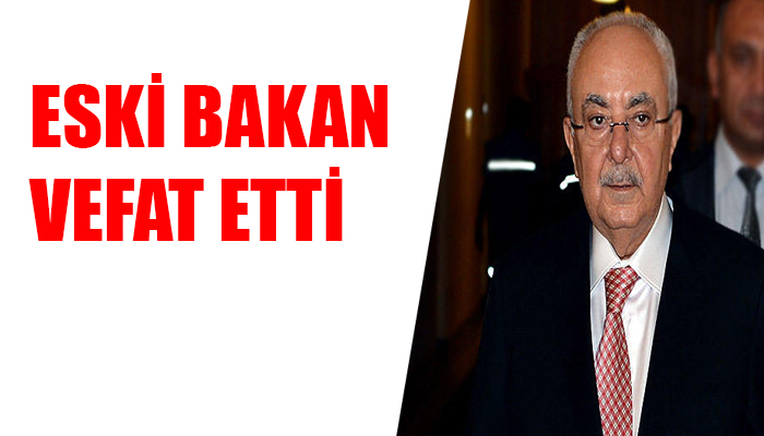Eski bakan Yücelen vefat etti