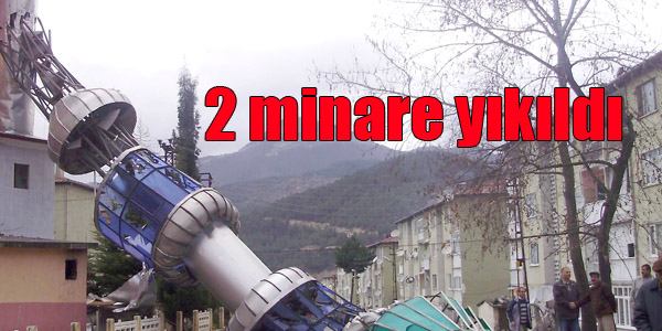 Fırtına minareleri böyle yıktı!