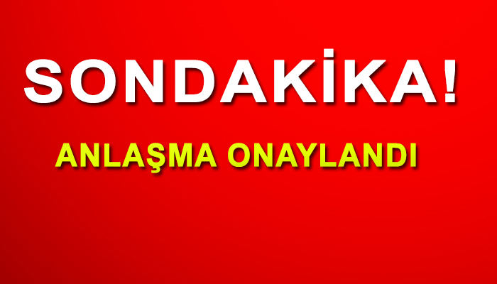 O Ülkeyle Anlaşmalar Tamamlandı