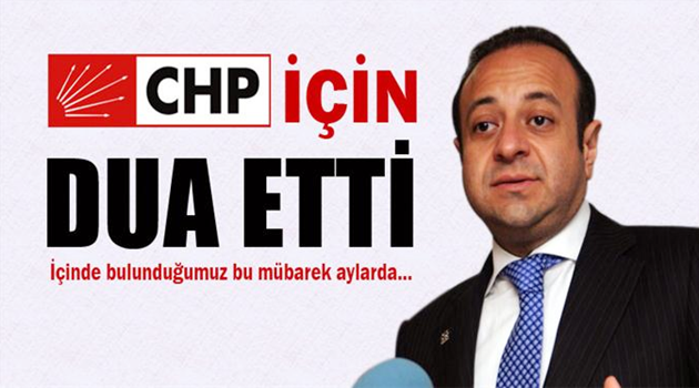 Egemen Bağış'tan CHP duası