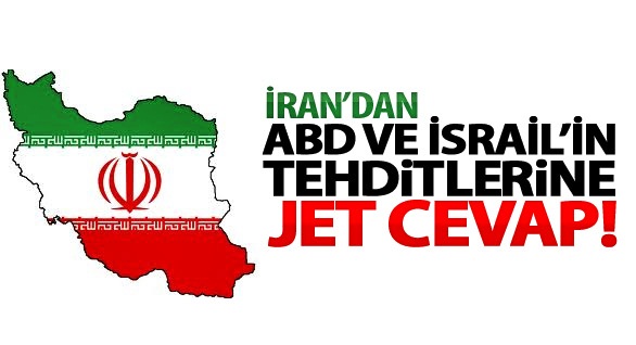 İran'dan tehditlere jet cevap