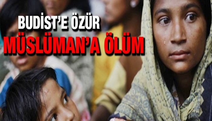 Burma'da Müslümana soykırım budiste saygı