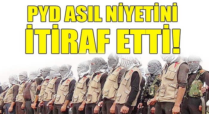 PYD asıl niyetini itiraf etti!