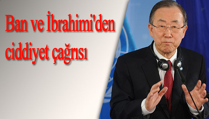 Ban ve İbrahimi'den ciddiyet çağrısı