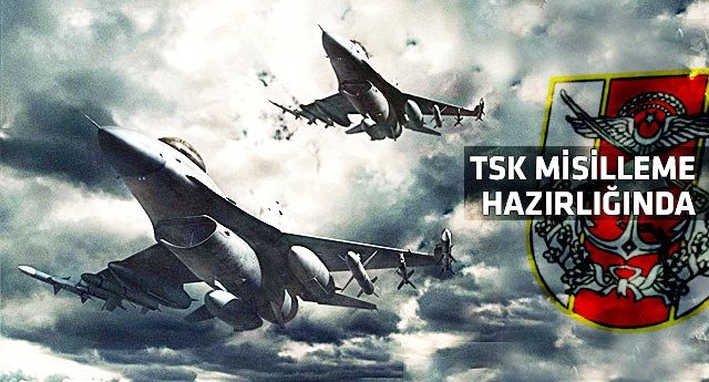 Flaş iddia: TSK misilleme hazırlığında