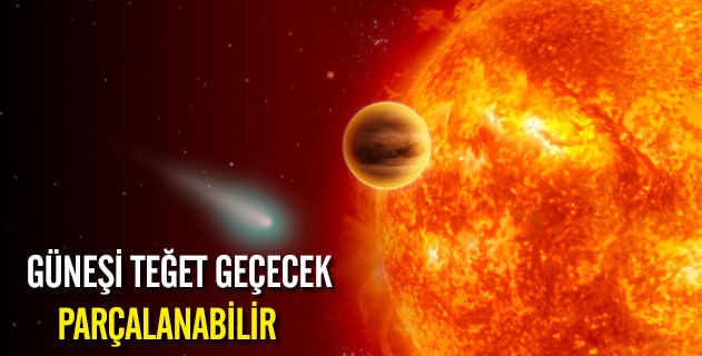 Güneşi teğet geçecek