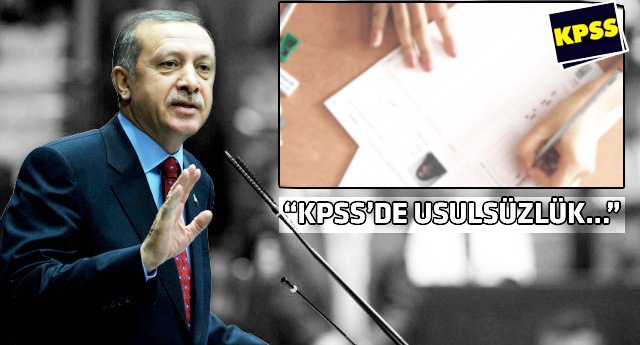 Başbakan Erdoğan'ın KPSS açıklaması!