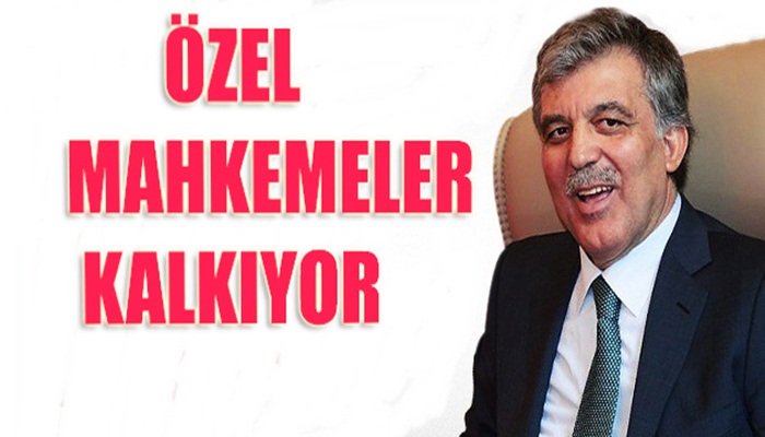 Özel mahkemelere ihtiyaç olmadığı kanaatindeyim