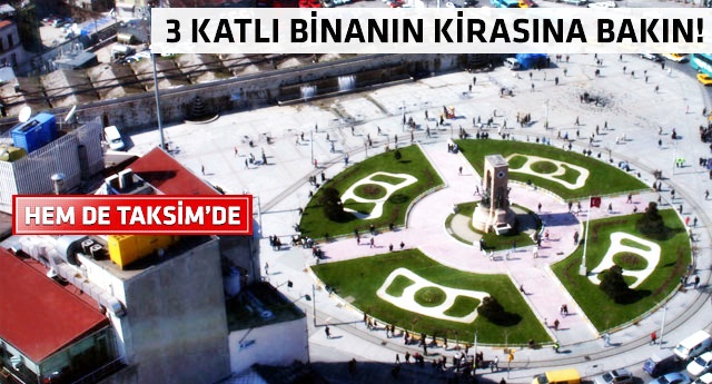 ÇEV'e Taksim'de verilen 3 katlı binanın kirası 25 TL