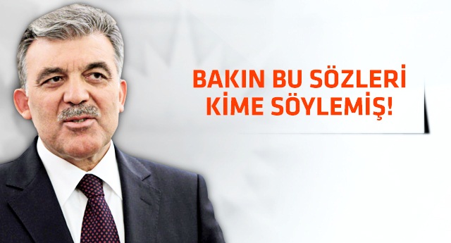 Abdullah Gül: Oğlum ben mafya babası mıyım?