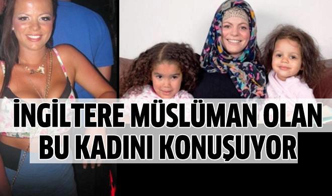 İNGİLTERE Müslümanlığı seçen bu kadını konuşuyor