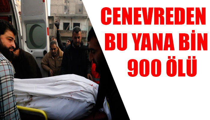 Suriye'de "Cenevre"den bu yana bin 900 ölü