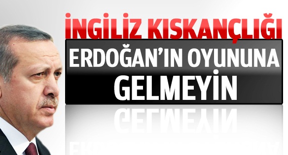 İngiliz gazetesi: Erdoğan'ın oyununa gelmeyin