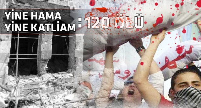 Hama'da 'soykırım' gibi katliam : 120 ölü