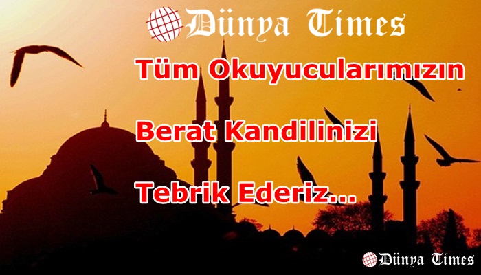 Tüm Dünya Times Okuyucularımızın Berat Kandilini Tebrik Ederiz