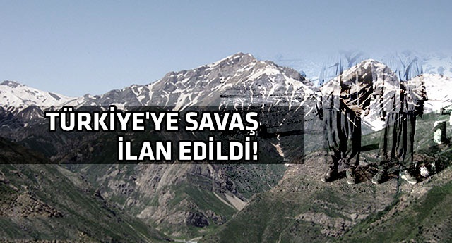 PKK üzerinden Türkiye'ye savaş ilan edildi!