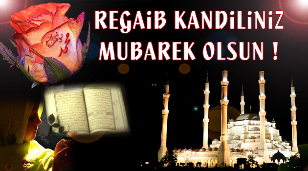 Tüm Okuyucularımızın Regaib Kandilini Tebrik Ederiz