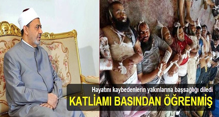 Ezher şeyhi katliamı basından öğrenmiş!