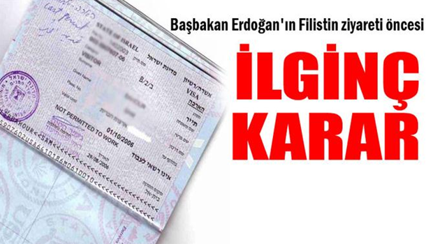 İsrail 'vize' işlemlerini durdurdu!