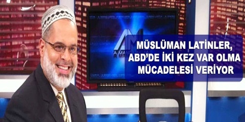 Müslüman Latinler ABD'de iki cephede mücadele veriyor