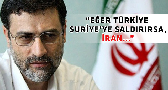 İran Türkiye'yi, Suriye konusunda resmen tehdit etti!