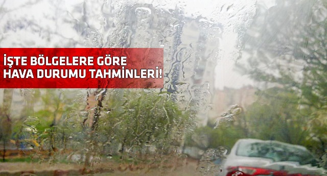 Dikkat! Yağışlar geliyor...