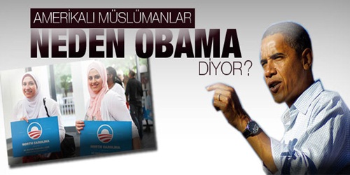 Amerikalı Müslümanlar neden Obama diyor?