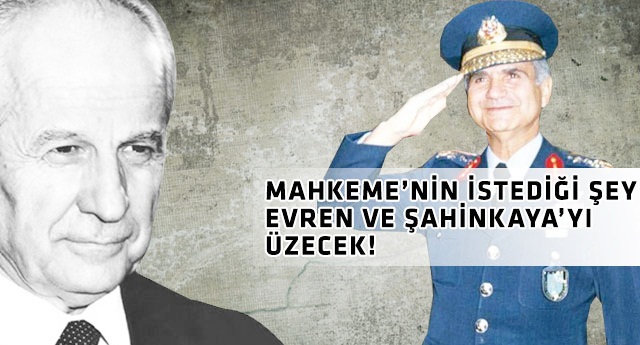 Evren ve Şahinkaya'ya rapor şoku