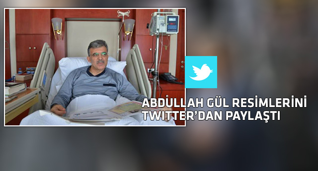 Abdullah Gül'ün hastaneden ilk fotoğrafı!