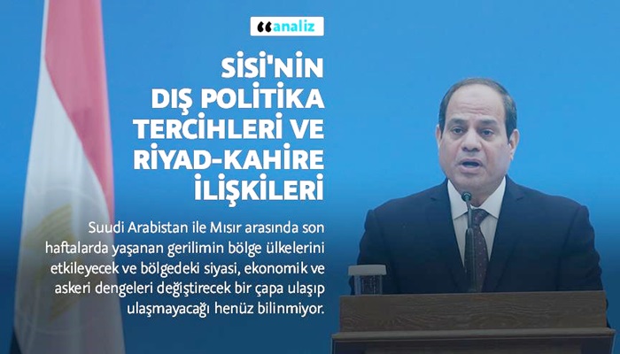 Sisi'nin dış politika tercihleri ve Riyad-Kahire ilişkileri