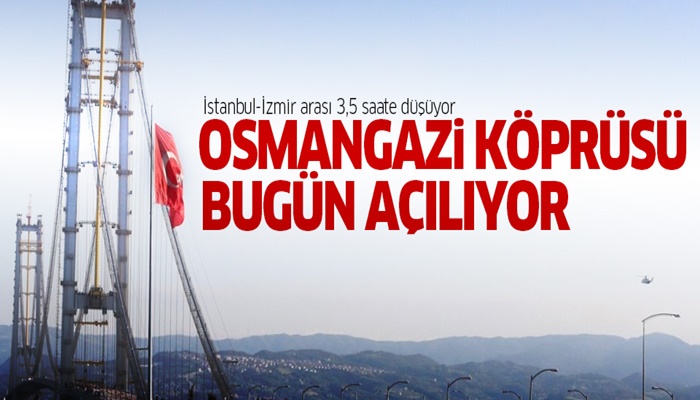 Osmangazi Köprüsü bugün hizmete giriyor