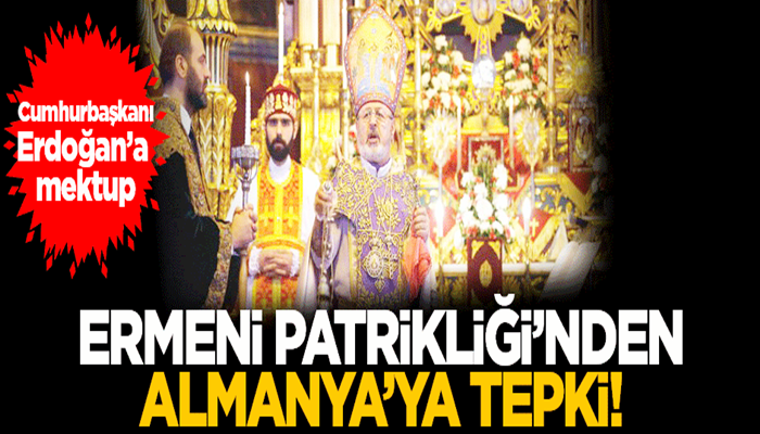 Ermeni Patrikliği'ndan Almanya'ya tepki