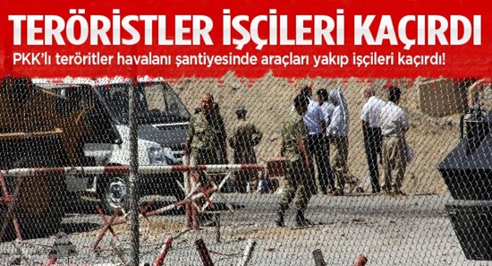 PKK, 11 havaalanı işçisini kaçırdı