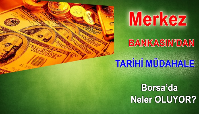 Merkez Bankası Müdahale Etti Borsa'da Neler Oluyor?