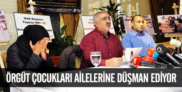 Örgüt çocukları ailelerine düşman ediyor