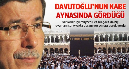 Davutoğlu'nun Kabe aynasında gördüğü
