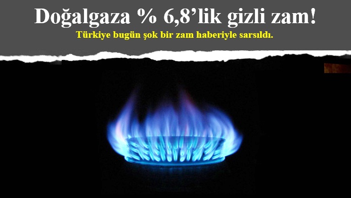 Gaza yüzde 6,8 gizli zam yapılmış