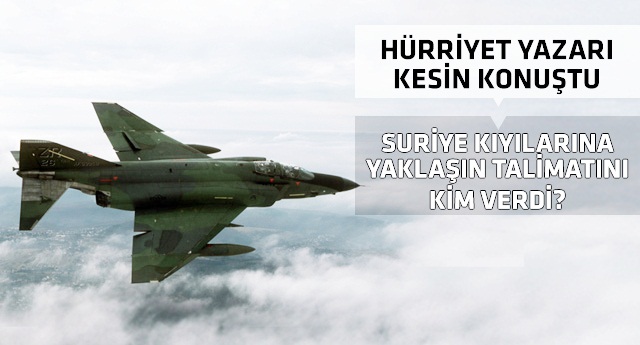 F4 Savaş uçağımız kimin talimatıyla hareket etti?