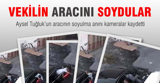 Aysel Tuğluk'un Aracını Soydular