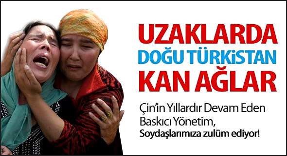 Uzaklarda Doğu Türkistan Kan Ağlar