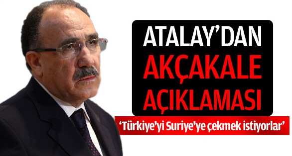 Beşir Atalay'dan Akçakale açıklaması
