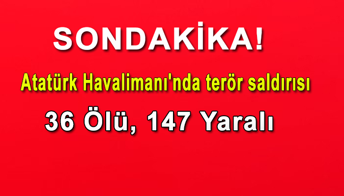 İstanbul'da terör saldırı: 36 ölü, 147 yaralı