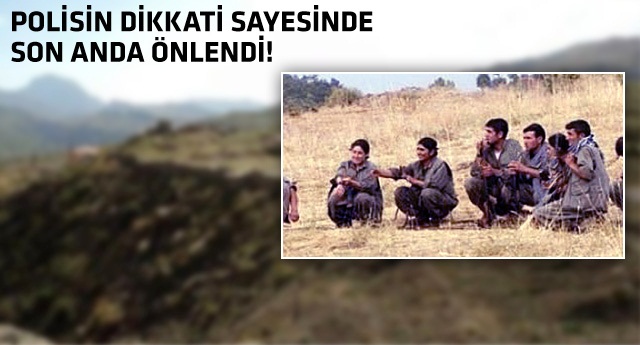 PKK'nın hain planını polis engelledi
