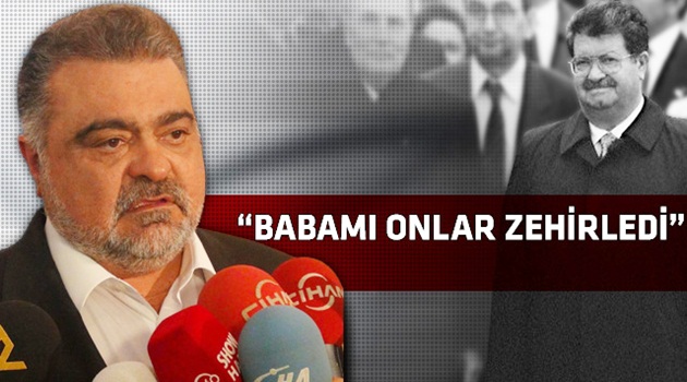 Ahmet Özal'dan babasının ölümüyle ilgili çarpıcı açıklama!