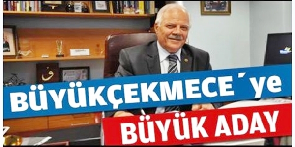 Üst düzeyi arkasına almış, Büyükçekmece'nin her dediğini yapacak bir başkan Geliyor